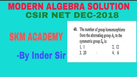 Modren Algebra,Code-A,Q-37;Code-B,Q-40; Code-C,Q-35;CSIR NET Dec-2018