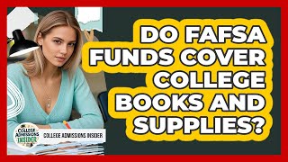 Do FAFSA Funds Cover College Books And Supplies?