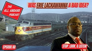 Was Erie Lackawanna a Bad Idea?!?