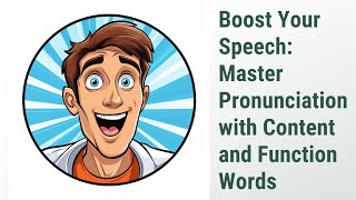 Boost Your Speech: Mastering Pronunciation and Intonation with Content and Function Words