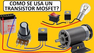 Como usar un Transistor MOSFET en la práctica? How does the MOSFET Transistor Work in practice?