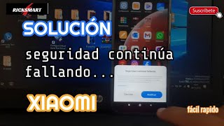 Seguridad continúa fallando en Xiaomi solución fácil y rápida 😎 screenshot 4