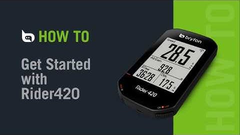 Bryton Rider 320/420 | Getting Started