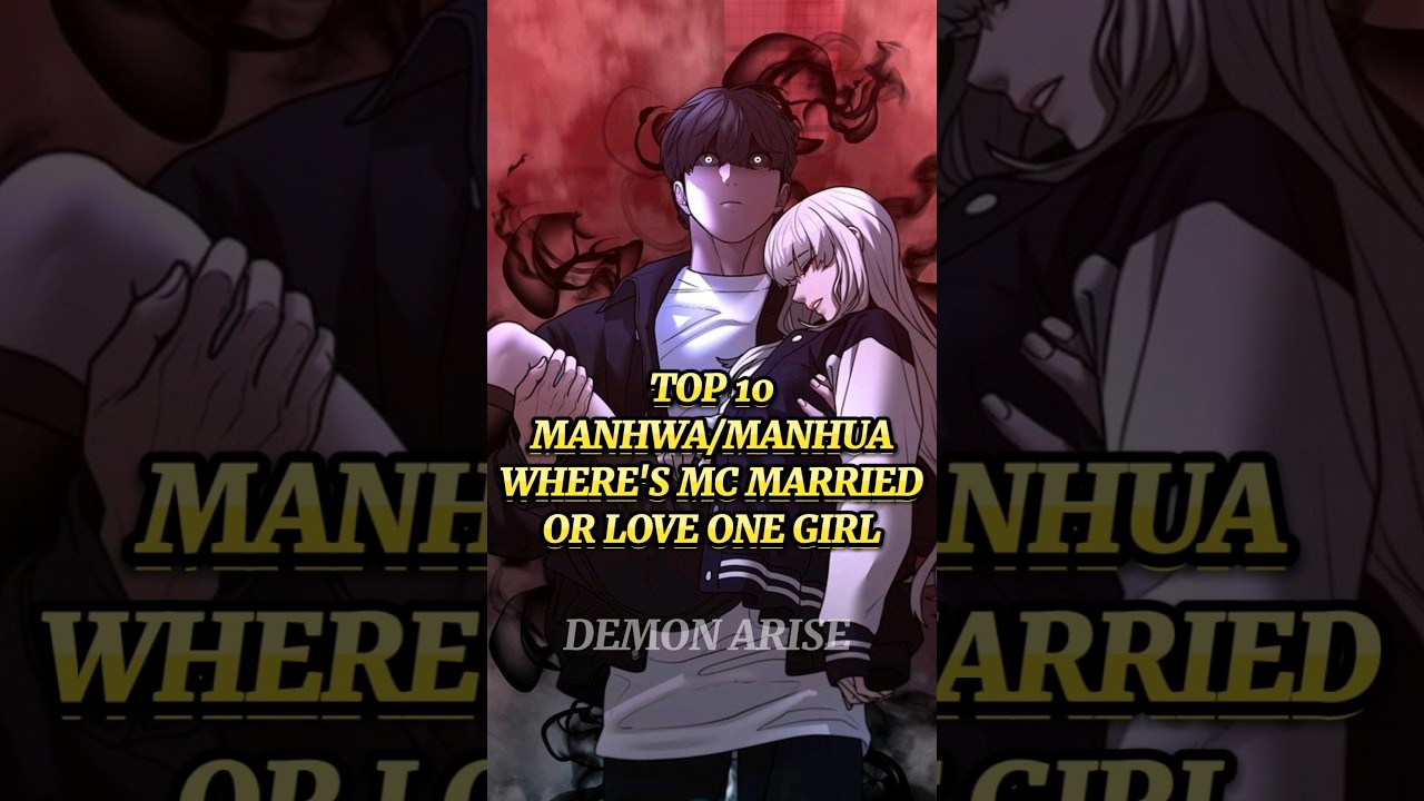 TOP 10✨ MANHWA/MANHUA🍀 WHERE'S MC MARRIED OR LOVE ONE GIRL🥰 