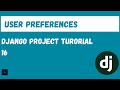 User Preference Management. Django Project tutorial [16]: