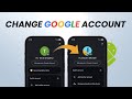 How To Change Default Google Account On Android?