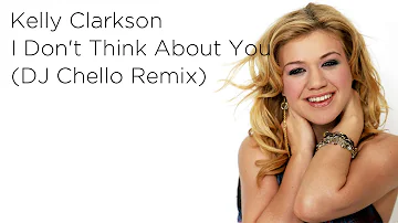 Kelly Clarkson - I Don't Think About You | Chello Remix