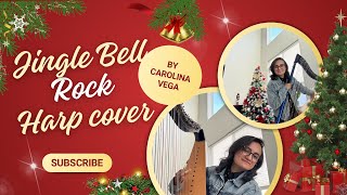 « Jingle Bell Rock » by Bobby Helms- Harp cover by Carolina Vega🎅🏼🎄