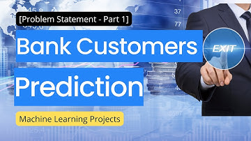 Bank Customers Exit Prediction In Python | Problem Statement Explanation | Machine Learning Project