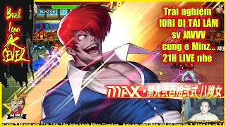 ღ KOF98UMOL ★ 【Bình loạn】 Trải nghiệm IORI DỊ TÁI LÂM sv JAVVV cùng e Minz...21H LIVE nhé screenshot 4