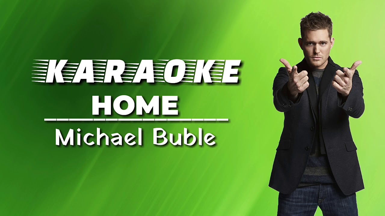 Karaoke_Michael Buble Home (Original Music) YouTube