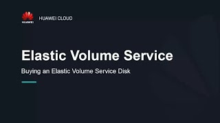 HUAWEI CLOUD Elastic Volume Service (EVS): Buying an Elastic Volume Service Disk