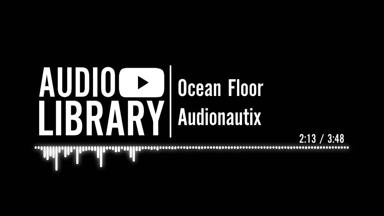 Ocean Floor Audionautix Youtube