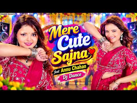 Mere Cute Sajna - Annu Chuhan | Annu Chauhan , Kabir Singhora | New Haryanvi song | Chanda Video