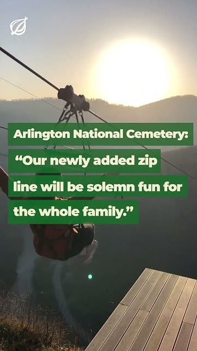 Arlington National Cemetery Boosts Tourism By Adding Zipline