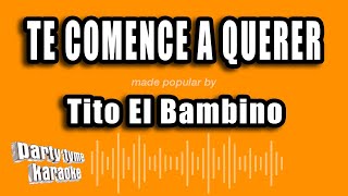 Tito El Bambino - Te Comence A Querer (Versión Karaoke)