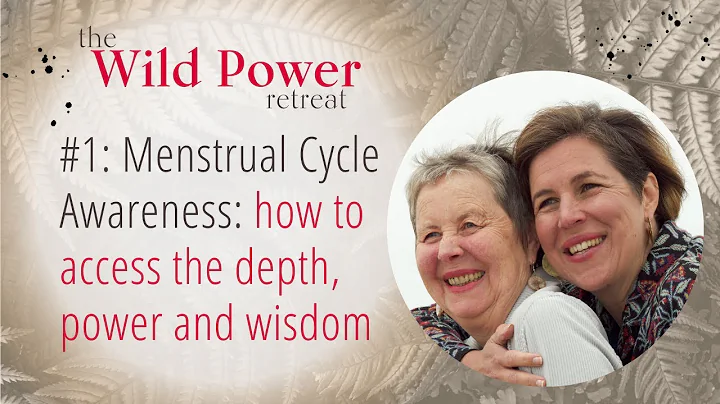 Wild Power Retreat #1: Menstrual Cycle Awareness -...