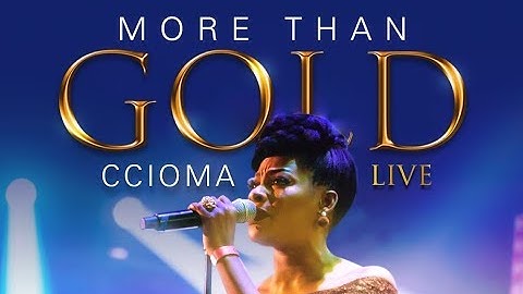 CCIOMA - MORE THAN GOLD (LIVE)