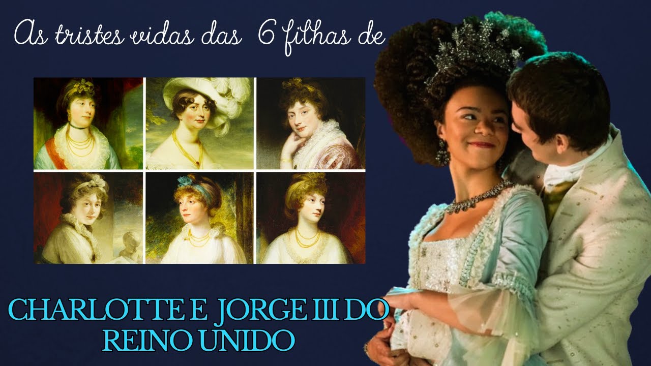 As tristes vidas das 6 filhas do Rei George III e da Rainha Charlotte do Reino. #queencharlotte