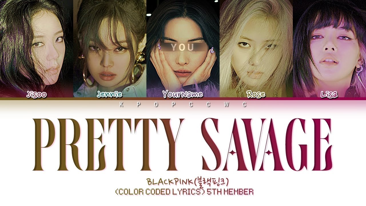 [5TH MEMBER] BLACKPINK - 'Pretty Savage' Color Coded Lyrics - Cover by Saeong새송