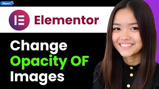 How To Change Opacity Of Images In Elementor 2026 (Step By Step)