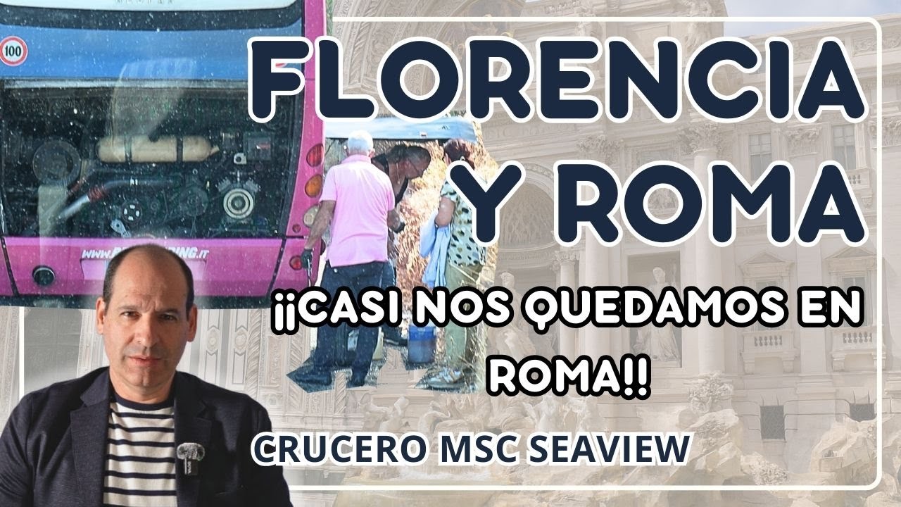 🎬 MSC SEAVIEW – Días 4 y 5: Florencia y Roma – ¡¡Excursiones de naviera vs externas!!