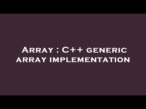 Array : C++ generic array implementation