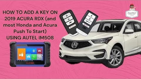 HOW TO ADD A KEY FOR 2019 ACURA RDX (and most Honda & Acura PTS) USING AUTEL IM508