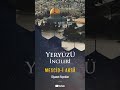 YERYÜZÜ İNCİLERİ - BÖLÜM 3 | MESCİD-İ AKSA - (Videoya Kanaldan Erişebilirsiniz) #Shorts