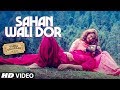 Sahan Wali Dor : Alfaaz | Gold-E Gill | Vadda Kalakaar | Kuldeep Kaushik | Latest Punjabi Songs 2018