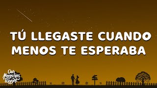 Leo Dan - Tú Llegaste, Cuando Menos Te Esperaba (Letra/Lyrics) @ourmemoriestonightYT