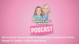 We're Back! Danae Hayes at the Ryman, Hollywood Lizard People & Cassie's Going Away Party