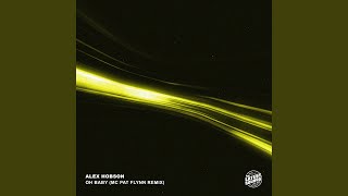 Miniatura de "Alex Hobson - Oh Baby (MC Pat Flynn Remix)"