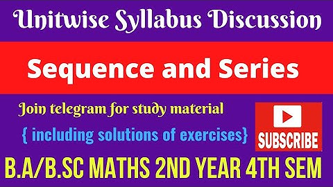 Unitwise Syllabus Discussion of Sequence and Series || B.A/B.sc 2nd Year Maths 4th Semester