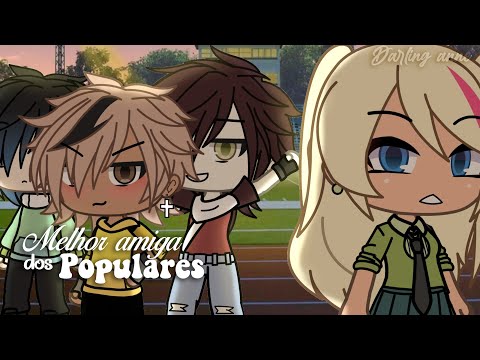 ❤️‍🔥Melhor amiga dos populares▪︎ Mini série?(10/10)▪︎Gacha Life▪︎ Darling Anne ▪︎