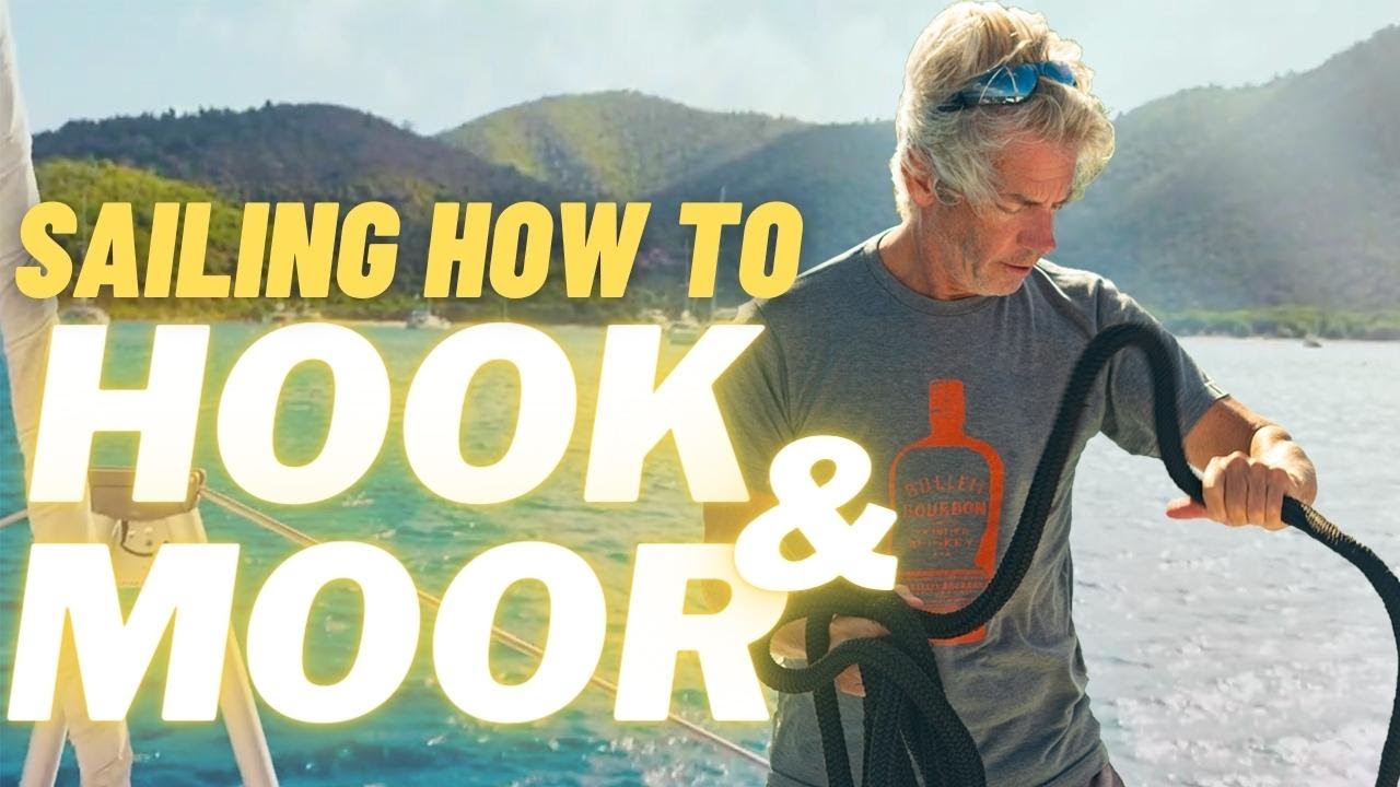 The Perfect Hook and Moor | Sailing How-To