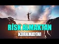 Risk Almaktan Korkmayın ile ilgili video