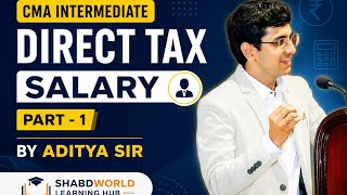CMA INTERMEDIATE | Direct Tax | Salary Part-1 | By Aditya Sir Basic Salary | Pension | Gratuity