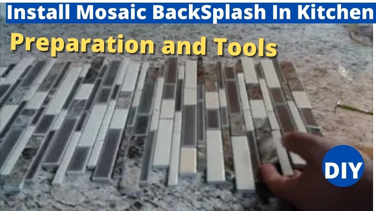 How To Install Mosaic BackSplash In Kitchen - Preparation and Tools ...