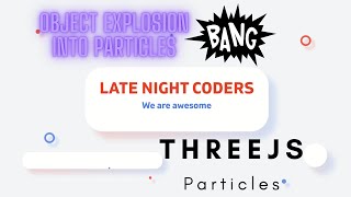 Particles in ThreeJs (Part 2) - Object explosion into particles using custom shaders