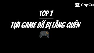 Top 7 tựa Game đã bị lãng quên 🎮 screenshot 1