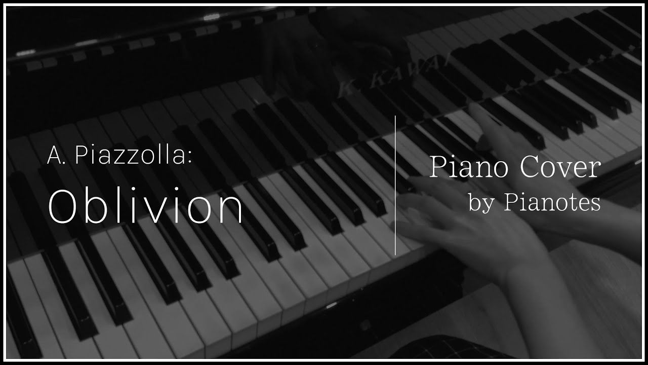 A. Piazzolla: Oblivion (Solo Piano) by PIANOTES
