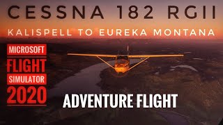 (MSFS 2020) Cessna 182 Kalispell to Eureka Adventure Flight