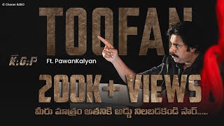 Toofan ft. Pawan Kalyan | Pawan Kalyan | KGF Chapter 2 | JanaSena | Charan EditO