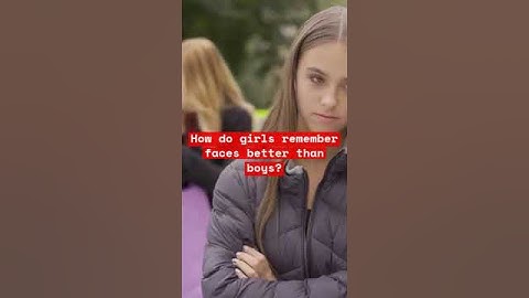 How do girls remember faces better than boys?