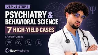 Psychiatry & Behavioral Science Review | 7 USMLE Step 1 Cases