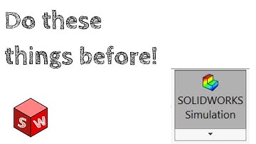 Solidworks Simulation - What you should know before starting