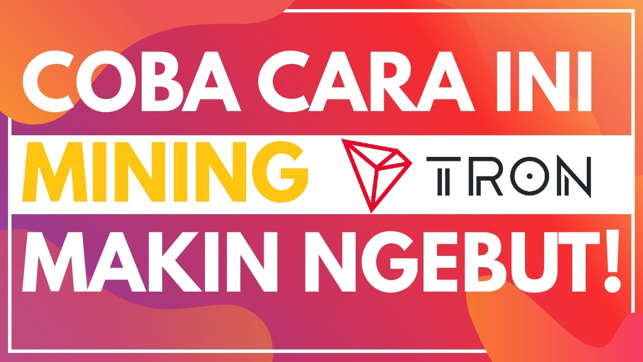 Coba Cara Ini Mining Tron Trx Makin Ngebut Hashrate Bertambah 20 30 Youtube