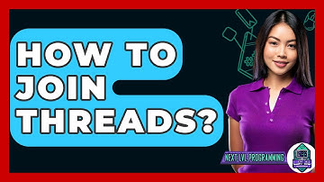 How To Join Threads? - Next LVL Programming