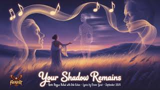 Your Shadow Remains | Emotional Roots Reggae Ballad of Love & Loss (Official Song)